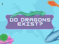PLay Do Dragons Exist now!