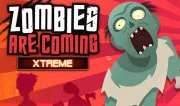 Zombies Are Coming Xtreme