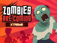 Play Zombies Are Coming Xtreme now!